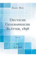 Deutsche Geographische Blï¿½tter, 1898, Vol. 21 (Classic Reprint)