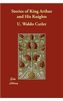 Stories of King Arthur and His Knights