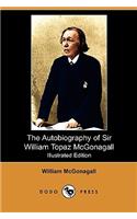 Autobiography of Sir William Topaz McGonagall (Illustrated Edition) (Dodo Press)