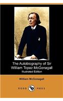 The Autobiography of Sir William Topaz McGonagall (Illustrated Edition) (Dodo Press)