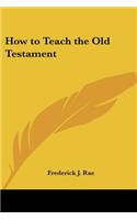 How to Teach the Old Testament