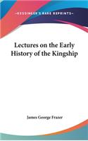 Lectures on the Early History of the Kingship