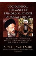 Sociological Relevance of Primordial School of Social Theory