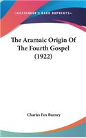 Aramaic Origin Of The Fourth Gospel (1922)