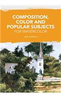 Composition, Color and Popular Subjects for Watercolor