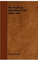 Practical Upholsterer And Cutter-Out