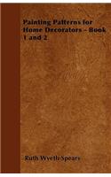 Painting Patterns for Home Decorators - Book 1 and 2