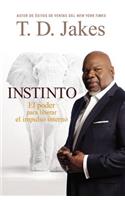 Instinto: El Poder para Liberar el Impulso Interno(Spanish)