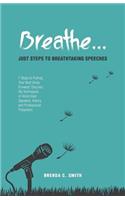 Breathe... Just Steps to Breathtaking Speeches