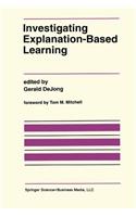 Investigating Explanation-Based Learning: (120 The Springer International Series in Engineering and Computer Science)