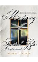 Corey's Mastering Spiritual Gifts