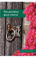 Sin Permiso Para Entrar: (Spanish)