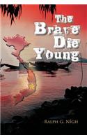 The Brave Die Young