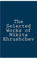 Selected Works of Nikita Khrushchev