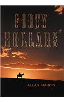 Forty Dollars