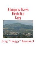 A Gringocua Travels Puerto Rico Cayey