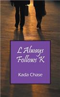 L Always Follows K: (English)