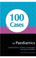 100 Cases in Paediatrics