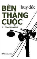 Ben Thang Cuoc I - Giai Phong