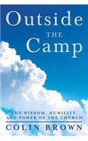 Outside the Camp: The Wisdom, Humility, and Power of the Church
