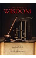 Giving Birth To Wisdom