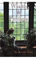 Wealth and Privilege