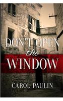 Don't Open The Window