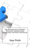 The Business-Savvy Project Manager