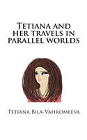 Tetiana and Her Travels in Parallel Worlds