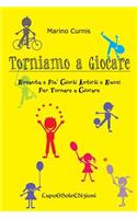 Torniamo a GIOCARE: Novanta e più giochi antichi e nuovi per tornare a giocare