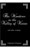 Wanderer in the Valley of Vision: and other writings