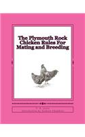 The Plymouth Rock Chicken Rules For Mating and Breeding