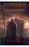 Soldier of Rome: Rise of the Flavians: The Year of the Four Emperors - Part II