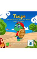 Tango -The Little Turtle Who Was Afraid to Go to School.