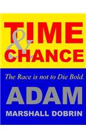 Time and Chance: The Race is not to Die Bold