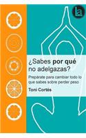 ¿Sabes por que no adelgazas?