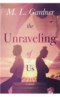 The Unraveling of Us