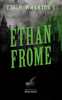 Edith Wharton's Ethan Frome: (Mothers of the Macabre)