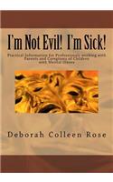 I'm Not Evil! I'm Sick!