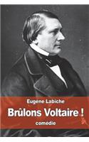 Brûlons Voltaire !