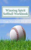Winning Spirit Softball Workbook: Sharpen Your Mental Edge