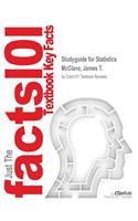 Studyguide for Statistics by McClave, James T., ISBN 9780134080215