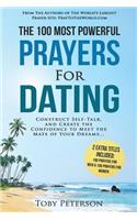 Prayer the 100 Most Powerful Prayers for Dating 2 Amazing Books Included to Pray for Men & Women: Construct Self-Talk, and Create the Confidence to Meet the Mate of Your Dreams