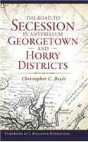 Road to Secession in Antebellum Georgetown and Horry Districts