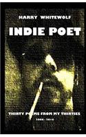 Indie Poet - Thirty Poems from My Thirties