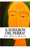 A Sopabox Oh, Perra!