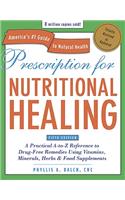 Prescription for Nutritional Healing, Fifth Edition