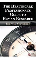 The Health Care Professional's Guide to Human Research