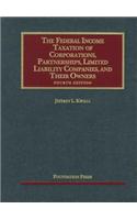 Federal Income Taxation of Corporations, Partnerships, Limited Liability Companies, and Their Owners