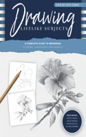 Step-By-Step Studio: Drawing Lifelike Subjects